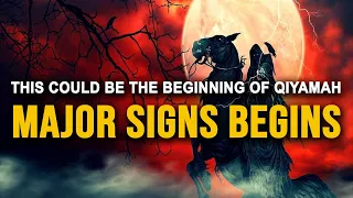 This Could Be The Beginning of MAJOR SIGNS (YAWM AL-QIYAMAH)