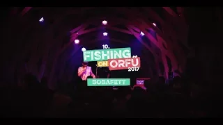 Bobafett - Fishing on Orfű 2017 (Teljes koncert)