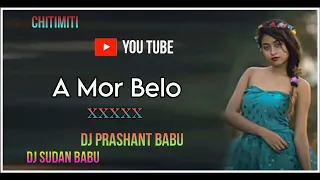 A Mor Belo Re Belo Old Sambalpuri ll. DJ remix prashant babu 💞dj sudna babu🎧