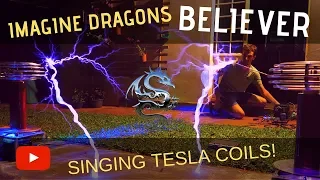 Believer by Imagine Dragons Meets Singing Tesla Coils