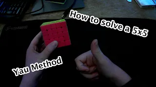 How to solve a 5x5 using the Yau Method