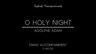 O Holy Night (Cantique de Noël) by Adolphe Adam - Piano Accompaniment in D Major