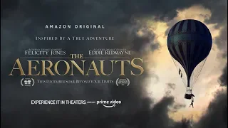 The Aeronauts (2019) Official Trailer