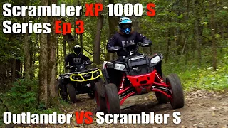 Polaris Scrambler S Series EP. 3 Can-Am Outlander 1000F XT-P VS Polaris Scrambler XP 1000 S,