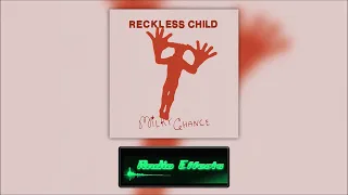 Reckless Child - Milky Chance (Radio Edit)
