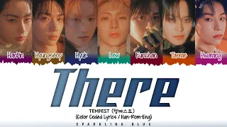 TEMPEST (템페스트) 'THERE' Lyrics [Color Coded Han_Rom_Eng]