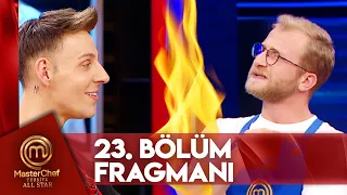 MasterChef Türkiye All Star 23. Bölüm Fragmanı