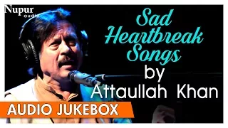 Attaullah Khan | Pakistani Sad Romantic Songs | Best Collection Of Sad Songs | Nupur Audio