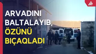 Oğuzda dəhşət: kişi arvadını baltaladı - APA TV