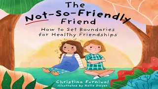 THE NOT-SO-FRIENDLY FRIEND by Christina Furnival | Kids Books Read Aloud | Childrens Books Readaloud