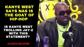 KANYE WEST SAYS NAS IS THE GOAT OF HIP- HOP