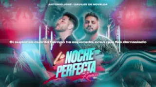 Antonio José - La Noche Perfecta ( Remix Lyric Video )