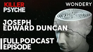 Joseph Edward Duncan | Killer Psyche | Full Episode