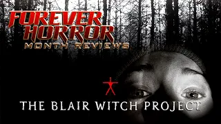 The Blair Witch Project (1999) - Forever Horror Month Review
