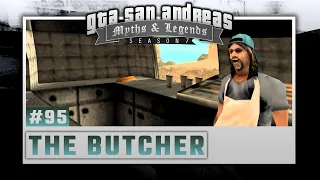 GTA San Andreas | Myths & Legends | S7 | Myth #95 | The Butcher