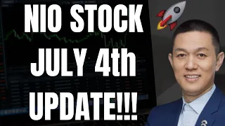 🔥 NIO STOCK JULY 4TH UPDATE!!! NIO STOCK ANALYSIS & PREDICTIONS!!! 🚀