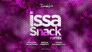 Issa Snack Remix (Official Audio) | Nessa Preppy x Machel Montano x HoodCelebrityy x Travis World