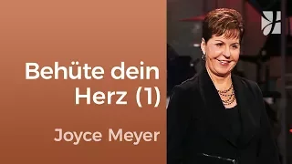 Behüte dein Herz (1) – Joyce Meyer – Persönlichkeit stärken