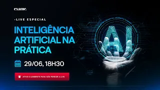 LIVE ESPECIAL: INTELIGÊNCIA ARTIFICIAL NA PRÁTICA