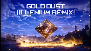 Galantis - Gold Dust [ Illenium Remix ] ( Lyrics )