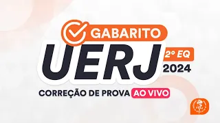 Gabarito UERJ 2024 2º EQ – Correção de prova AO VIVO