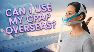 Can I Use My CPAP Overseas?