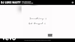 Dj Luke Nasty - The Drought (Audio) ft. FreeDopeMajor
