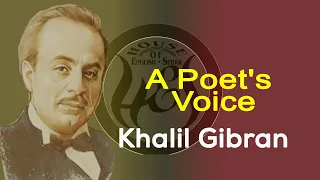 Khalil Gibran | A Poet Voice