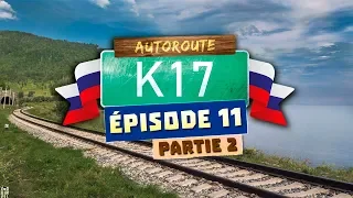 AUTOROUTE K17 - [#11] - Le lac BAÏKAL (2/2)