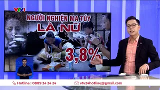 Gần 4% người nghiện ma túy ở Việt Nam là nữ nhưng việc tái hòa nhập cho họ lại rất khó | VTV24