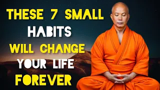 7 Small Habits That Will Change Your Life Forever // A Zen And Buddhist Story.