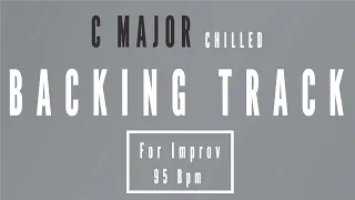 Slow C major Backing Track (Chill) 95 Bpm For Exercises and Improv
