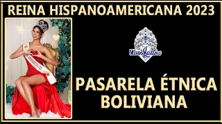 Reina Hispanoamericana 2023 - Pasarela Étnica Boliviana