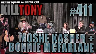 KILL TONY #411 - MOSHE KASHER + BONNIE MCFARLANE