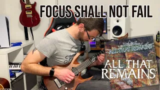 Focus Shall Not Fail - All That Remains Guitar Cover