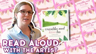 Crocodiles Need Kisses Too - Read Aloud With Artist Penelope Dullaghan | Brightly Storytime Together