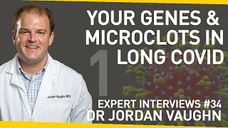 The Genetic Link to Abnormal Clotting in Long Covid | With Dr Jordan Vaughn