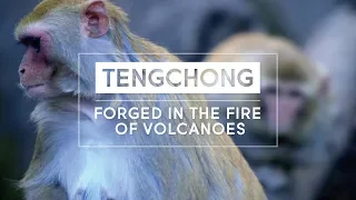 Tengchong: Forged in the Fire of Volcanoes (Yunnan: The China You Never Knew, episode 6)