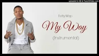 Fetty Wap - My Way OFFICIAL (Instrumental) [Prod. by @NickEbeats]