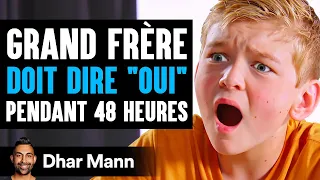 Grand Frère DOIT DIRE "OUI" Pendant 48 Heures | Dhar Mann Studios