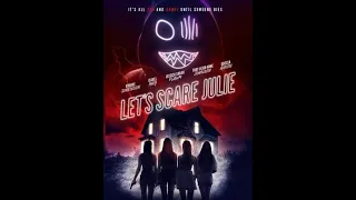 Let's Scare Julie (2019) Movie Review & Thoughts