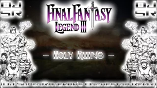 Final Fantasy: Legend III - Holy Ruins [DJ SuperRaveman's Orchestra Remix]