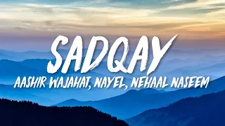 Sadqay - Aashir Wajahat, NAYEL, Nehaal Naseem (Lyrics/English Meaning)