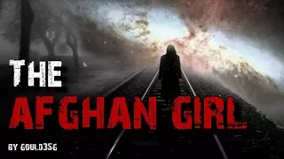 [CREEPYPASTA]: THE AFGHAN GIRL