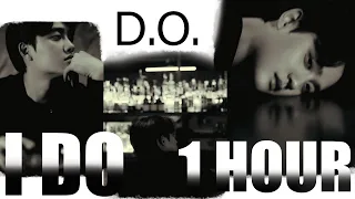 I DO - D.O. (EXO) 1 HOUR LOOP