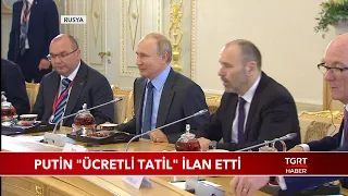 Putin "Ücretli Tatil" İlan Etti