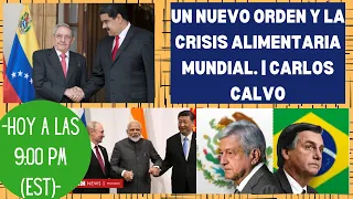 Un Nuevo Orden y la crisis alimentaria mundial. | Carlos Calvo