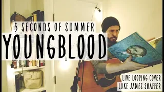 5 SECONDS OF SUMMER - 'Youngblood' Live Loop Cover by Luke James Shaffer