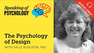 Speaking of Psychology: The psychology of design, with Sally Augustin, PhD