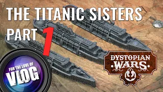 Dystopian Wars - Building & Painting The Titanic Sisters | Part 1